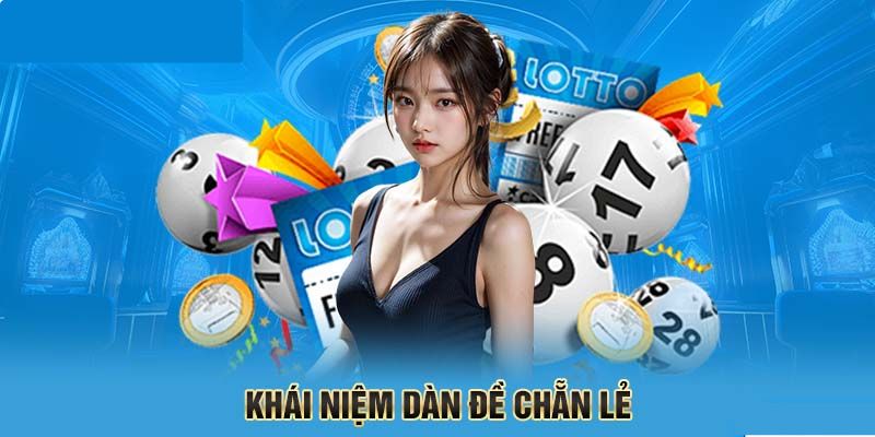 Hiểu rõ khái niệm cơ bản về dàn chẵn lẻ