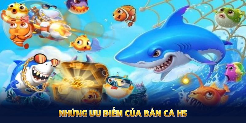 Những ưu điểm của bắn cá H5 tại King88 giúp bạn sớm chinh phục giải thưởng giá trị