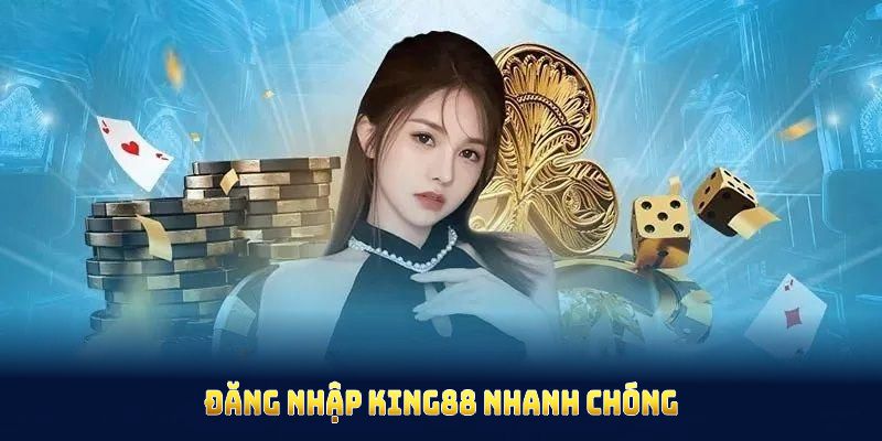 Dành cho tân thủ, đăng nhập King88 nhanh với hướng dẫn chi tiết