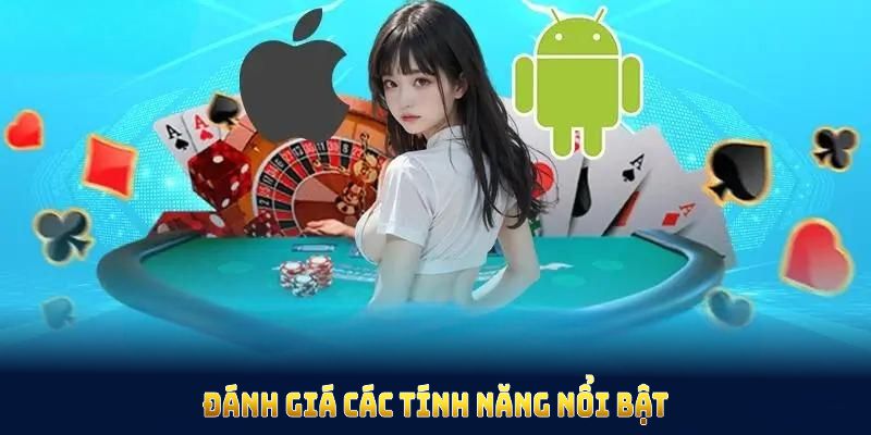 Đánh giá các tính năng nổi bật khi tải app King88 