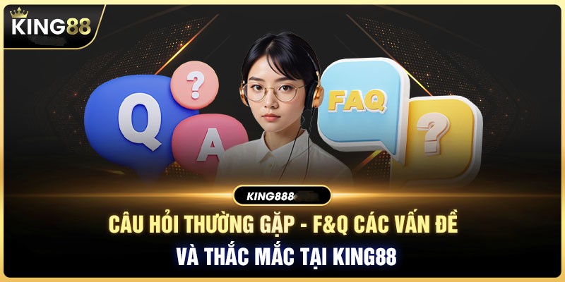 Vấn đề thường gặp tại KING88